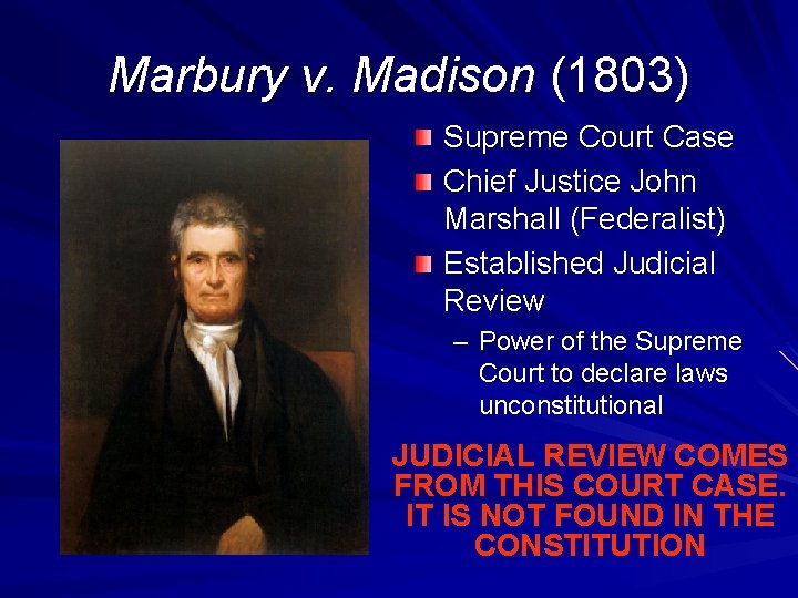 Marbury v. Madison (1803) Supreme Court Case Chief Justice John Marshall (Federalist) Established Judicial