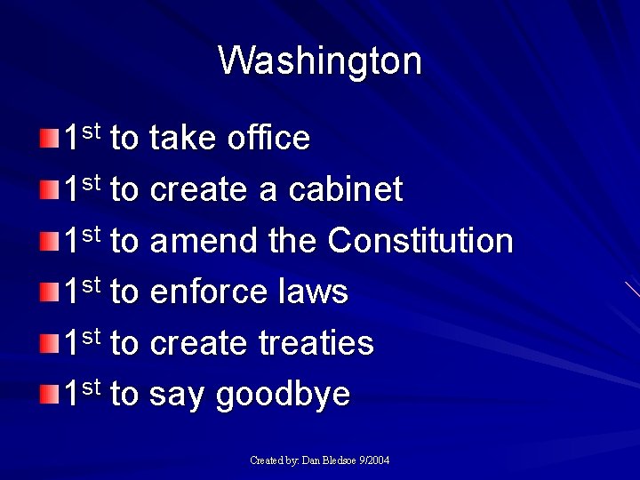 Washington 1 st to take office 1 st to create a cabinet 1 st