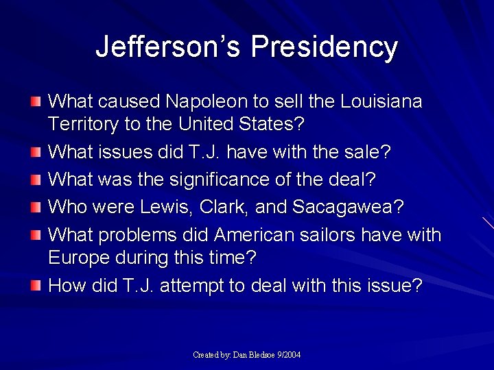 Jefferson’s Presidency What caused Napoleon to sell the Louisiana Territory to the United States?