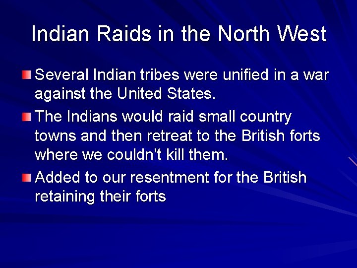Indian Raids in the North West Several Indian tribes were unified in a war