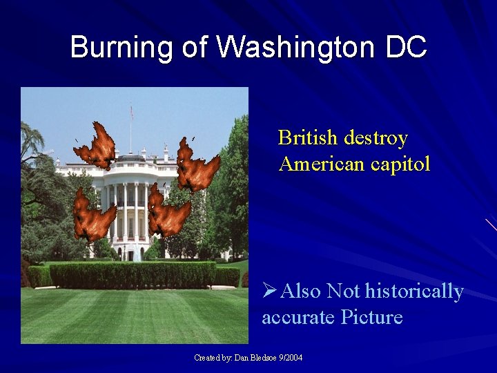 Burning of Washington DC British destroy American capitol ØAlso Not historically accurate Picture Created