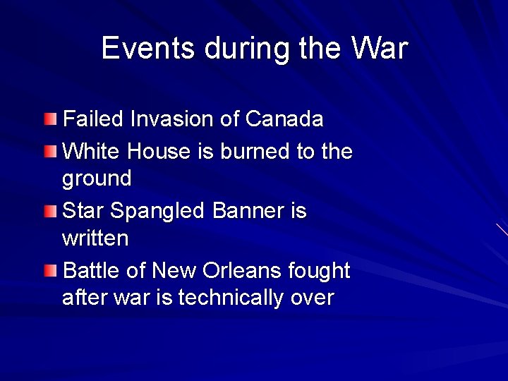 Events during the War Failed Invasion of Canada White House is burned to the