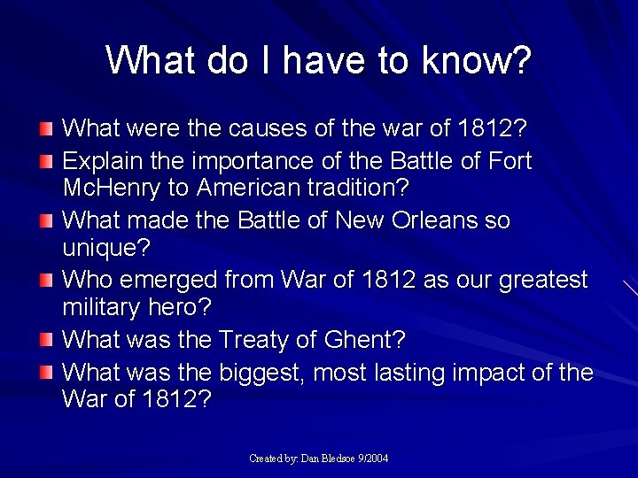 What do I have to know? What were the causes of the war of