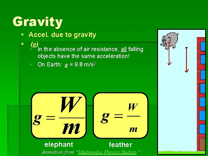 Gravity § Accel. due to gravity § (g) § In the absence of air
