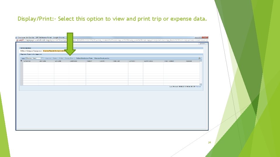 Display/Print: - Select this option to view and print trip or expense data. 24 Display/Print: - Select this option to view and print trip or expense data. 24