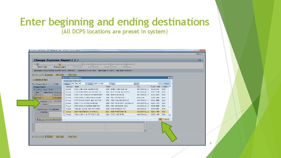 Enter beginning and ending destinations (All DCPS locations are preset in system) 8 Enter beginning and ending destinations (All DCPS locations are preset in system) 8