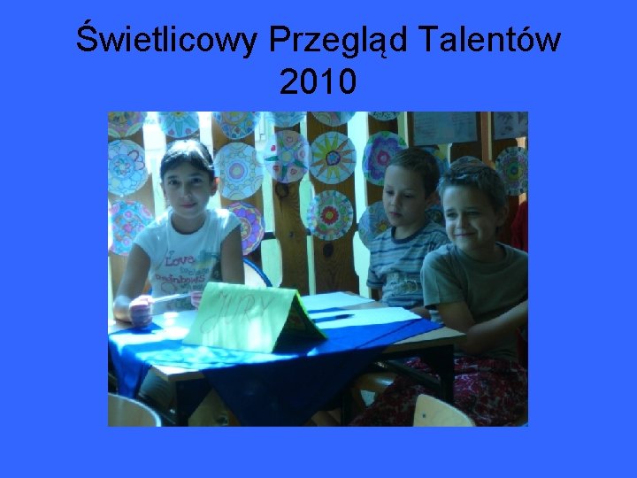 Świetlicowy Przegląd Talentów 2010 