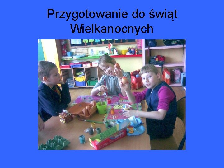 Przygotowanie do świąt Wielkanocnych 