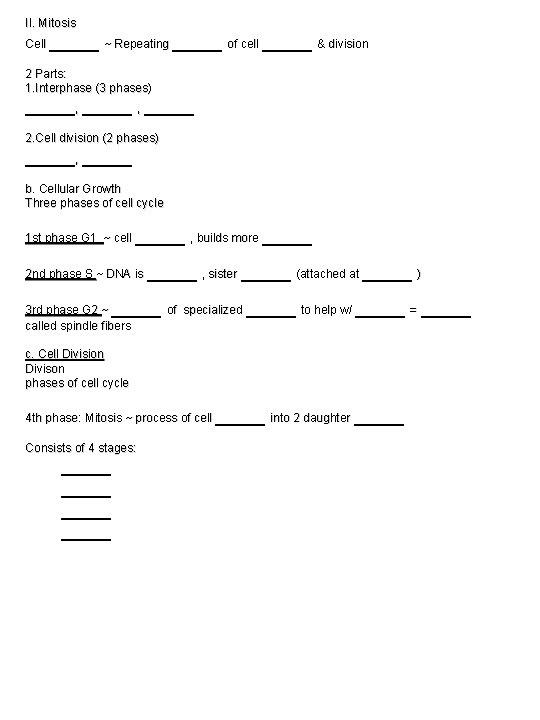 II. Mitosis Cell _____ ~ Repeating _____ of cell _____ & division 2 Parts: