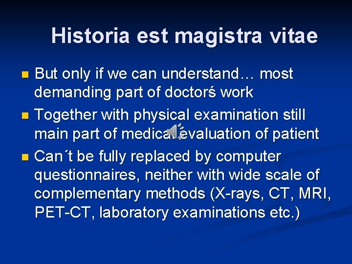 Historia est magistra vitae But only if we can understand… most demanding part of