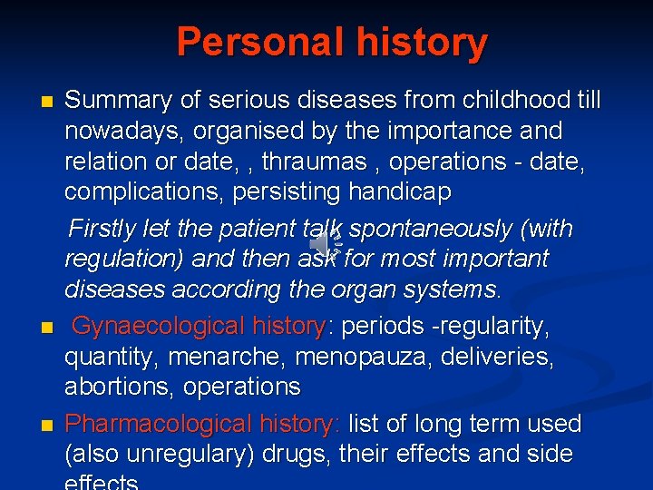 Personal history n n n Summary of serious diseases from childhood till nowadays, organised