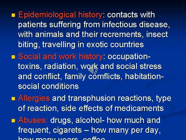 Epidemiological history: contacts with patients suffering from infectious disease, with animals and their recrements,