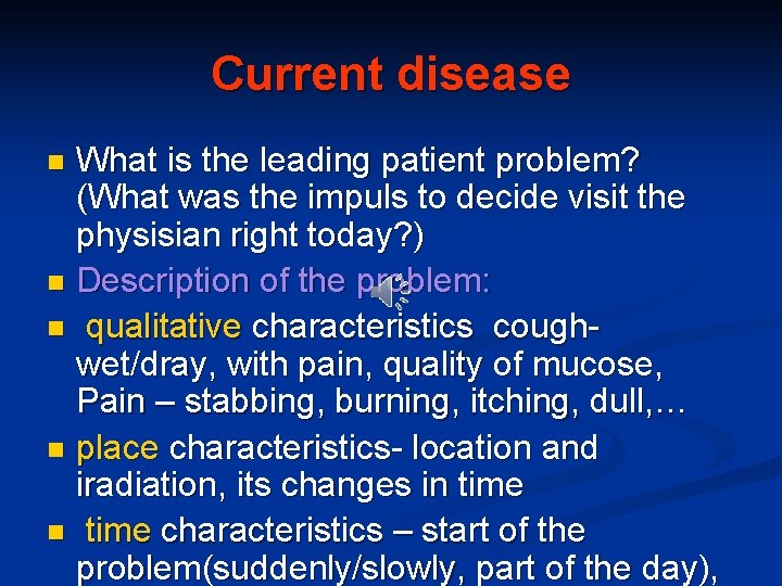 Current disease What is the leading patient problem? (What was the impuls to decide