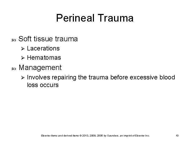 Perineal Trauma Soft tissue trauma Lacerations Ø Hematomas Ø Management Ø Involves repairing the