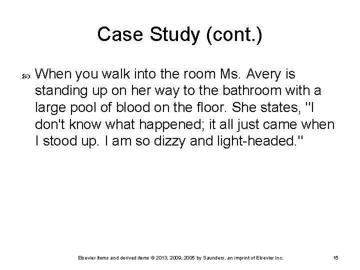 Case Study (cont. ) When you walk into the room Ms. Avery is standing