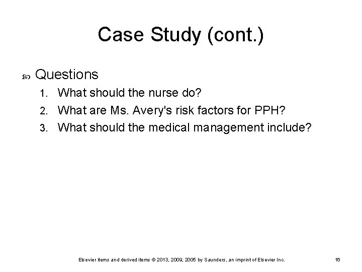 Case Study (cont. ) Questions What should the nurse do? 2. What are Ms.