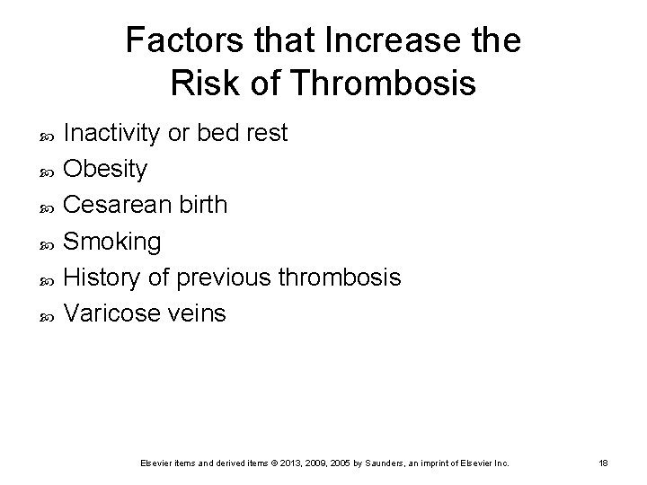 Factors that Increase the Risk of Thrombosis Inactivity or bed rest Obesity Cesarean birth