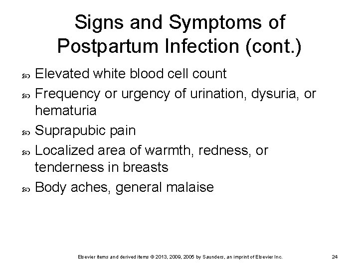 Signs and Symptoms of Postpartum Infection (cont. ) Elevated white blood cell count Frequency