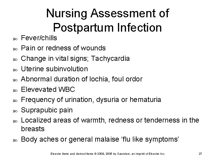 Nursing Assessment of Postpartum Infection Fever/chills Pain or redness of wounds Change in vital