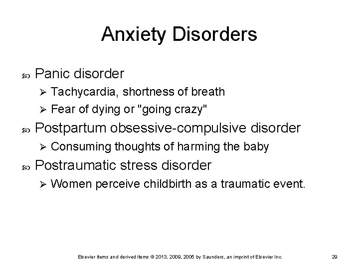 Anxiety Disorders Panic disorder Tachycardia, shortness of breath Ø Fear of dying or "going