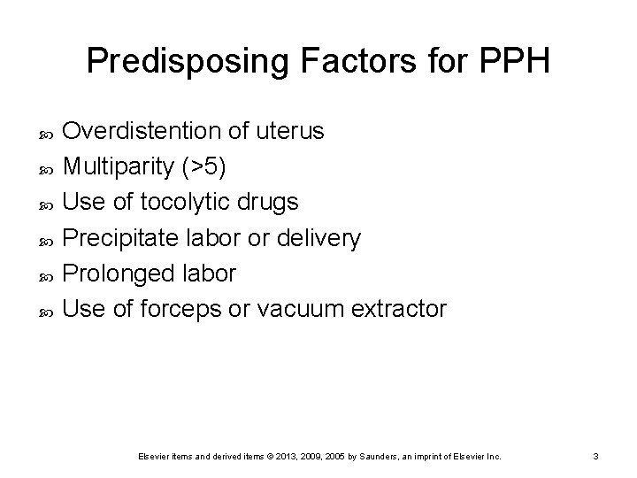 Predisposing Factors for PPH Overdistention of uterus Multiparity (>5) Use of tocolytic drugs Precipitate