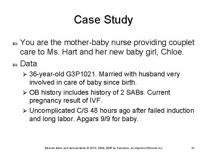 Case Study You are the mother-baby nurse providing couplet care to Ms. Hart and