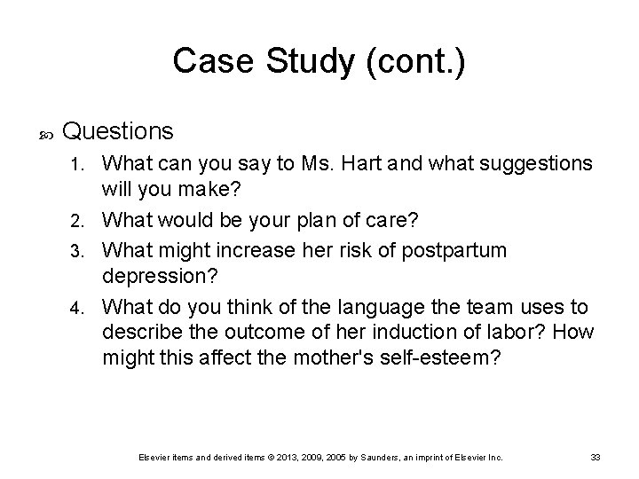 Case Study (cont. ) Questions What can you say to Ms. Hart and what