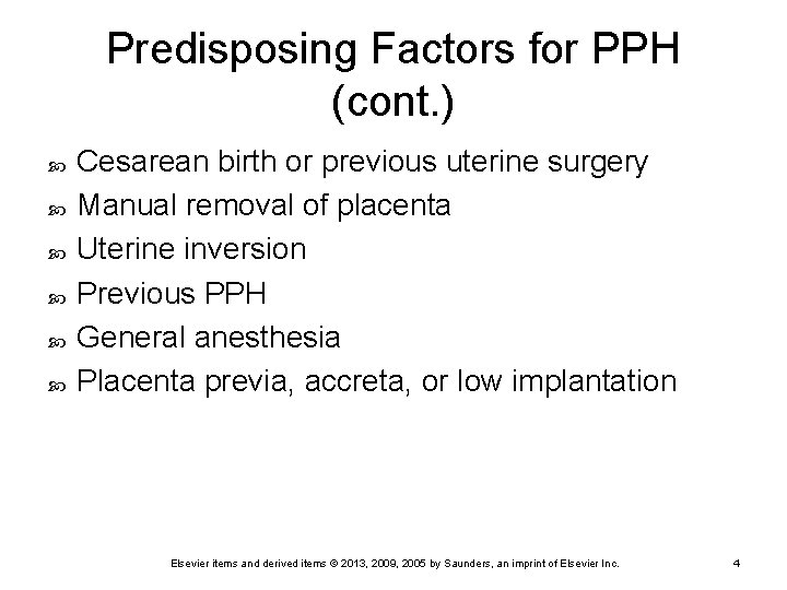 Predisposing Factors for PPH (cont. ) Cesarean birth or previous uterine surgery Manual removal