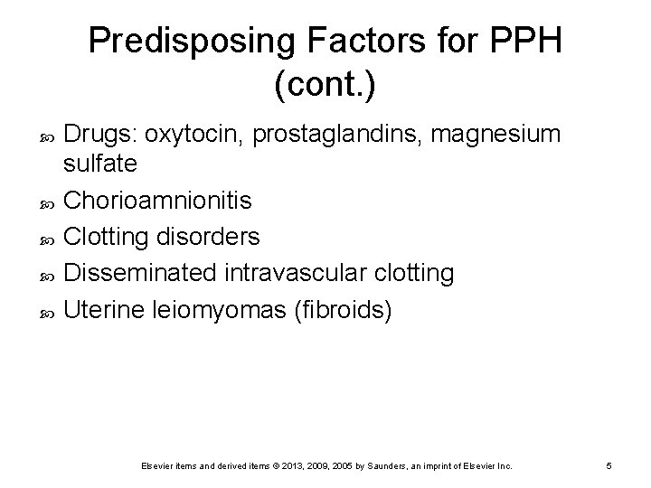 Predisposing Factors for PPH (cont. ) Drugs: oxytocin, prostaglandins, magnesium sulfate Chorioamnionitis Clotting disorders