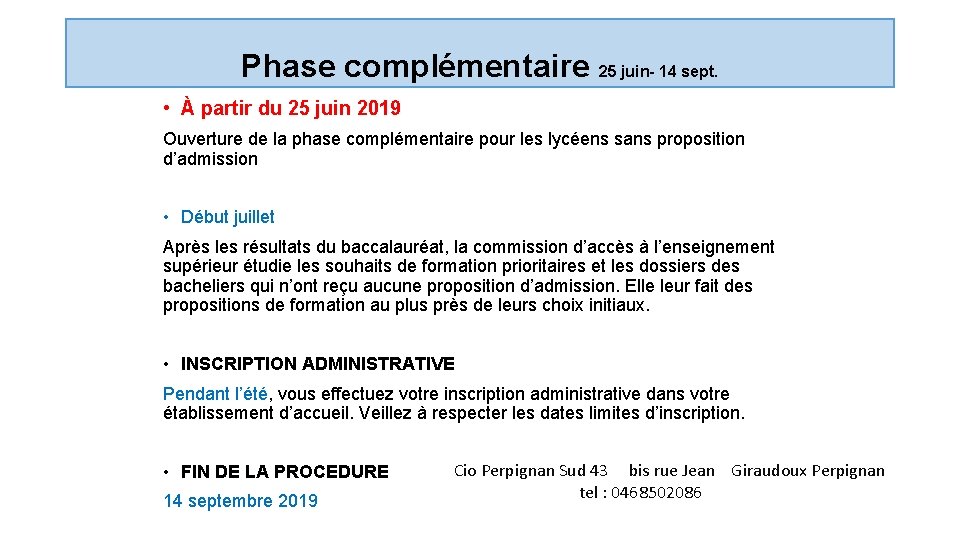 Phase complémentaire 25 juin- 14 sept. • À partir du 25 juin 2019 Ouverture