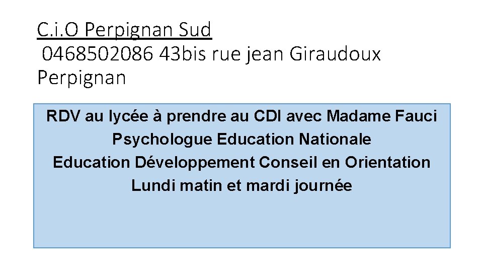 C. i. O Perpignan Sud 0468502086 43 bis rue jean Giraudoux Perpignan RDV au