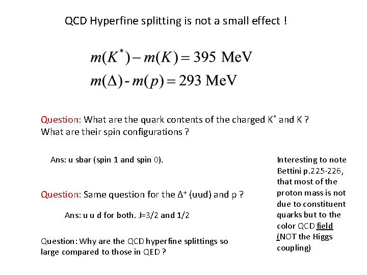 QCD Hyperfine splitting is not a small effect ! Question: What are the quark QCD Hyperfine splitting is not a small effect ! Question: What are the quark