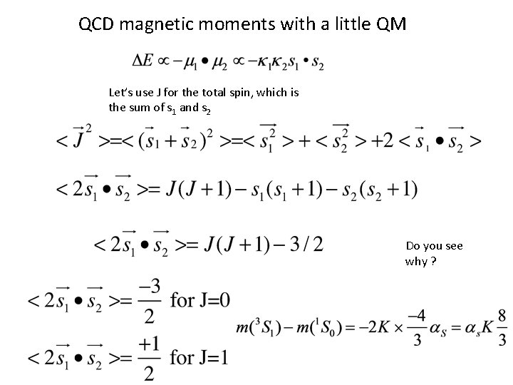 QCD magnetic moments with a little QM Let’s use J for the total spin, QCD magnetic moments with a little QM Let’s use J for the total spin,