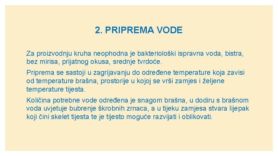 2. PRIPREMA VODE Za proizvodnju kruha neophodna je bakteriološki ispravna voda, bistra, bez mirisa,