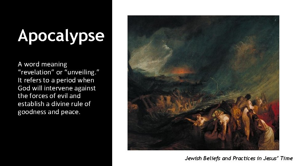 Apocalypse A word meaning “revelation” or “unveiling. ” It refers to a period when