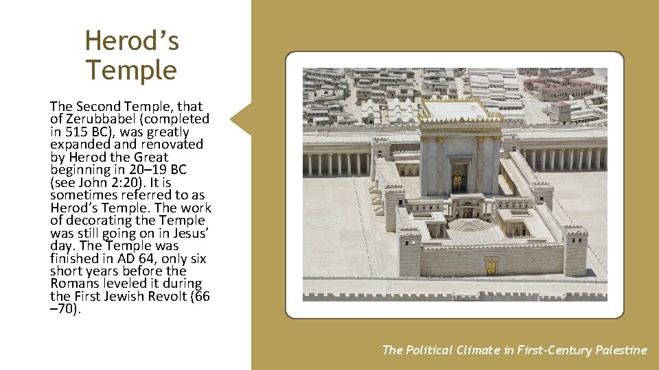 Herod’s Temple The Second Temple, that of Zerubbabel (completed in 515 BC), was greatly
