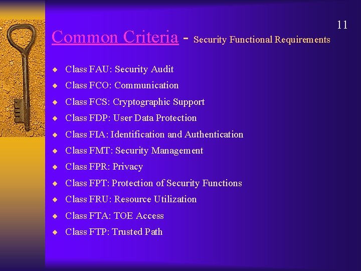 Common Criteria - Security Functional Requirements ¨ Class FAU: Security Audit ¨ Class FCO: