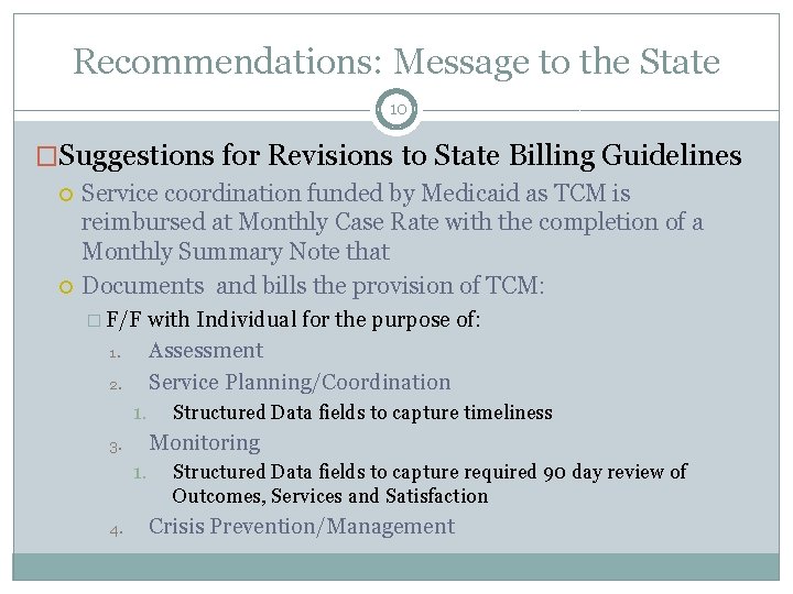Recommendations: Message to the State 10 �Suggestions for Revisions to State Billing Guidelines Service
