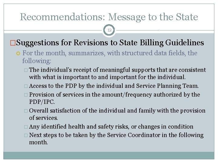 Recommendations: Message to the State 12 �Suggestions for Revisions to State Billing Guidelines For