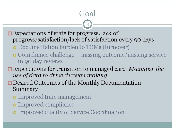 Goal 3 � Expectations of state for progress/lack of progress/satisfaction/lack of satisfaction every 90