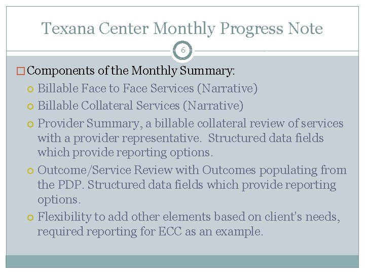 Texana Center Monthly Progress Note 6 � Components of the Monthly Summary: Billable Face