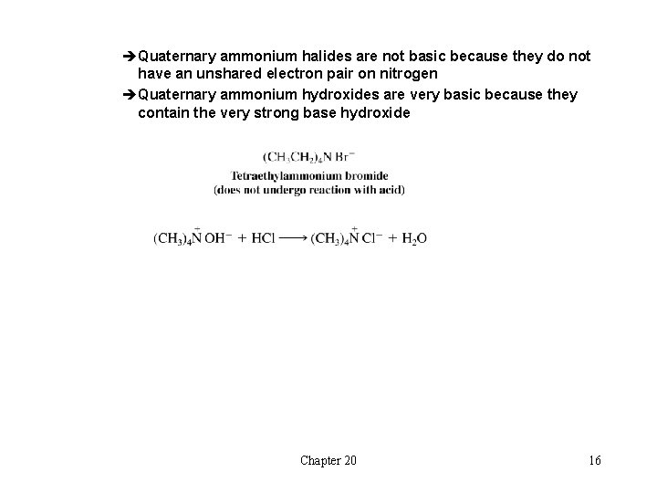 èQuaternary ammonium halides are not basic because they do not have an unshared electron