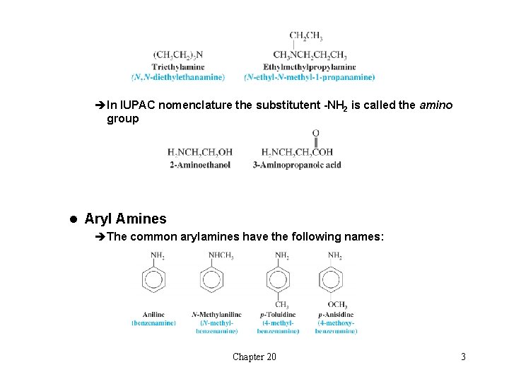 èIn IUPAC nomenclature the substitutent -NH 2 is called the amino group l Aryl