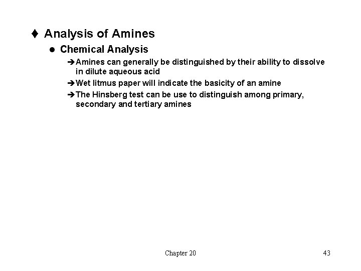 t Analysis of Amines l Chemical Analysis èAmines can generally be distinguished by their