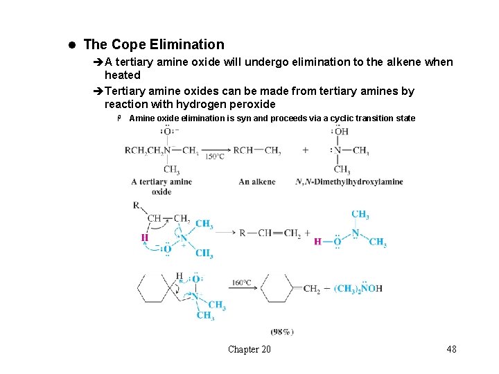l The Cope Elimination èA tertiary amine oxide will undergo elimination to the alkene