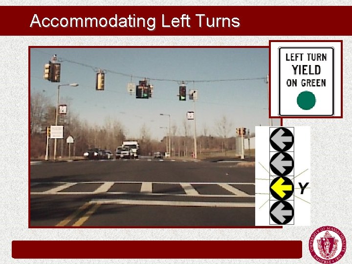 Accommodating Left Turns Accommodating Left Turns