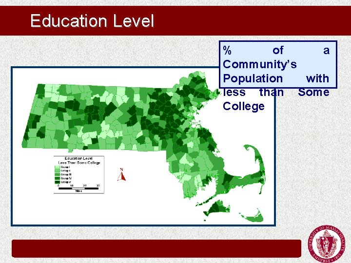 Education Level % of a Community’s Population with less than Some College Education Level % of a Community’s Population with less than Some College