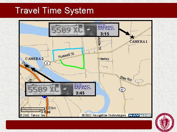 Travel Time System 3: 15 CAMERA 1 CAMERA 2 3: 45 Travel Time System 3: 15 CAMERA 1 CAMERA 2 3: 45