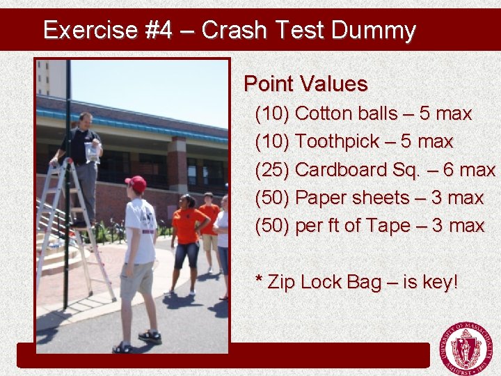 Exercise #4 – Crash Test Dummy Point Values (10) Cotton balls – 5 max Exercise #4 – Crash Test Dummy Point Values (10) Cotton balls – 5 max