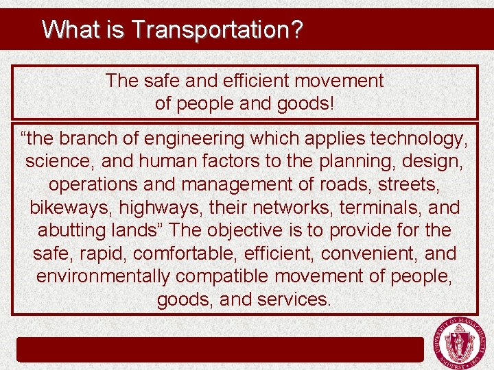 What is Transportation? The safe and efficient movement of people and goods! “the branch What is Transportation? The safe and efficient movement of people and goods! “the branch